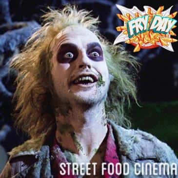 FryDay Food Truck and Beetlejuice for 1st Debut at Street Food Cinema