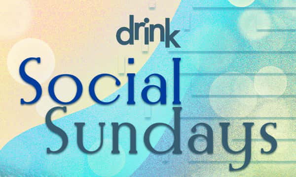 Sunday Social at Drink Nightclub