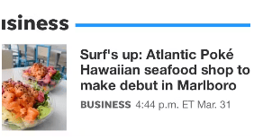 A news snippet showcases two servings of Atlantic Poké. Text reads, "Surf's up: Atlantic Poké Hawaiian seafood shop to make debut in Marlboro."
