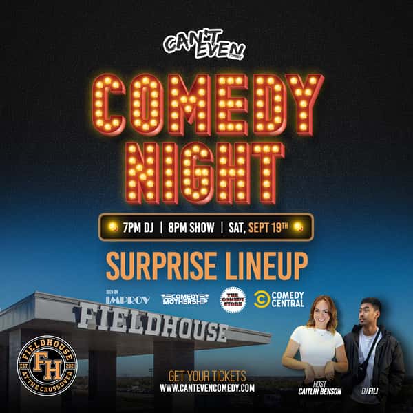 Flyer for comedy night at The Fieldhouse in Cedar Park. Featuring live DJ and a surprise lineup