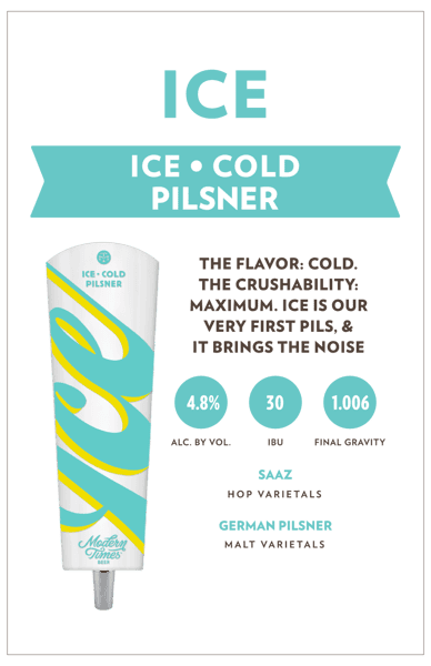 Modern Times, Ice 'Pilsner'