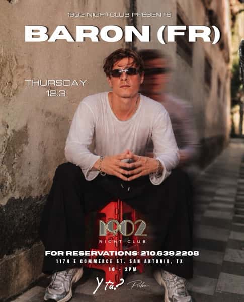 SAN ANTONIO, WE’VE GOT SOMETHING SPECIAL FOR YOU. 🔥

For the first time, BARON (FR) is taking over 1902 Nightclub for an unforgettable night of music, energy, and nightlife. 🌙🎶

Get ready for an incredible atmosphere as we bring you another world-class experience in the heart of Downtown San Antonio.

📅 THURSDAY, DECEMBER 3RD
📍 1902 NIGHTCLUB | SAN ANTONIO, TX
🎧 @baron_fr LIVE
🍾 VIP TABLE RESERVATIONS: 210.639.2208

Mark your calendars, gather your crew, and experience the night with us.

THE NIGHT STARTS AT 1902. 🥂

#1902Nightclub #BaronFR #SanAntonioNightlife #SanAntonioEvents #HouseMusic