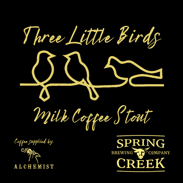 "Three Little Birds" Milk Coffee Stout 
