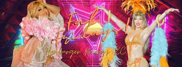 Fab Fridays! Hamburger Mary's KC, hosted by Lana Luxx and Candice Marie!