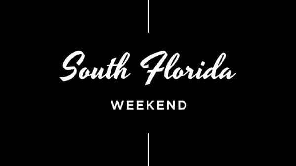 South Florida Weekend