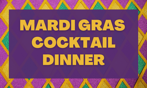 Mardi Gras Cocktail Dinner