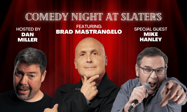 Comedy Night at Slater's with Brad Mastrangelo & Guests Samuel Slater