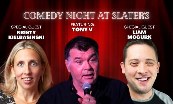 Comedy Night at Slater's with Tony V & Guests Samuel Slater's