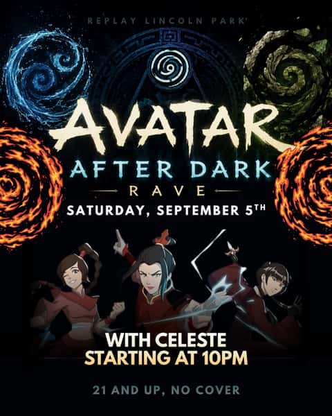 Avatar After Dark is taking over Replay this Saturday šš„
Join us September 5 starting at 10PM for a late-night Avatar-inspired rave with Celeste on the decks, themed drinks, arcade games, and a dance floor built for staying out too lateš
Come dressed for the Four Nations or just come ready to danceš
Join us Saturday, September 5 at 10PM at Replay Lincoln Park. 21+ | No Cover, see you there!
#replaylincolnpark #saturday #avatarthelastairbender #popup