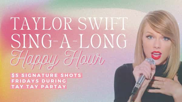 Taylor Swift Sing-a-Long Happy Hour