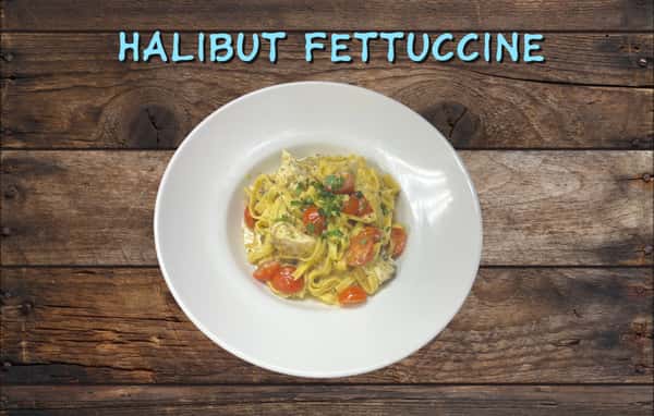 Halibut Fettuccine
