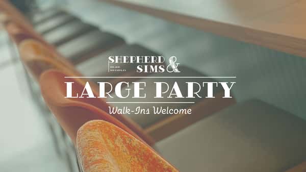 Large Party Walk-ins Welcome