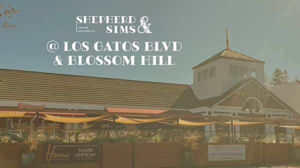 Shepherd and Sims at Los Gatos Blvd and Blossom Hill