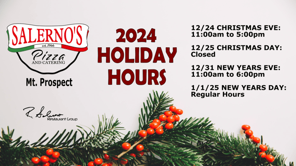 2024 Holiday Hours - Salerno's - Mount Prospect