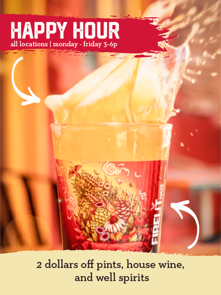 Happy Hour - Monday through Friday 3-6pm