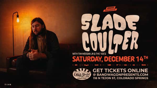 Slade Coulter, Tim Meegan Jr & the 105's