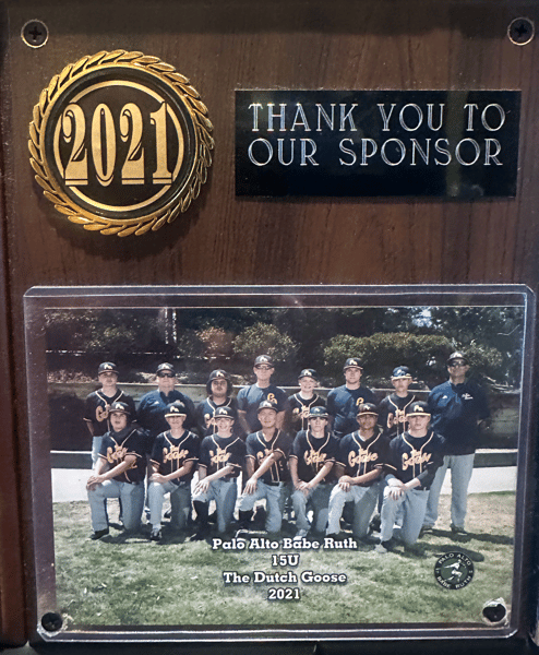 Framed sponsor plaque featuring Palo Alto Babe Ruth 15U baseball team photo, thanking The Dutch Goose, dated 2021.