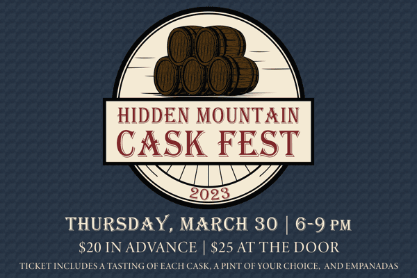 Hidden Mountain Cask Fest 2023 March 30 6-9 PM $20 Advance $25 at the door