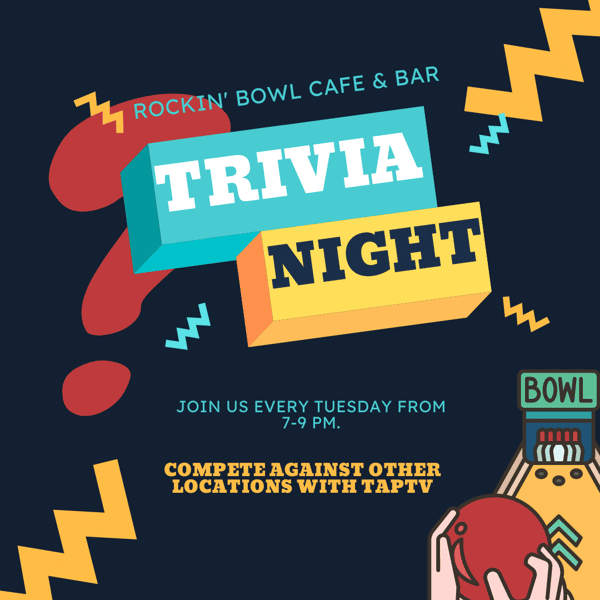Trivia Night! Join us every Tuesday from 7-9 PM. Compete against other locations with TapTV.