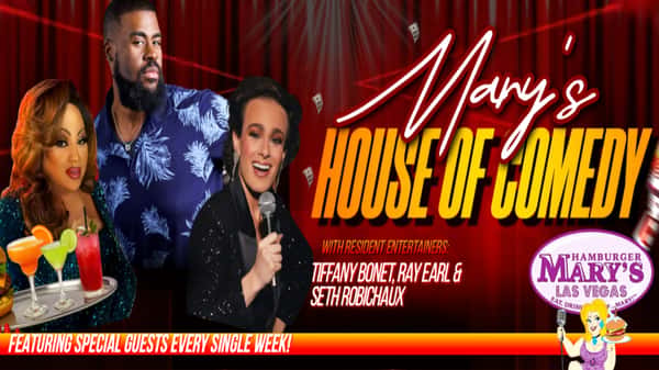Mary's "House of Comedy" with resident entertainers Tiffany Bonet, Ray Earl & Seth Robichaux