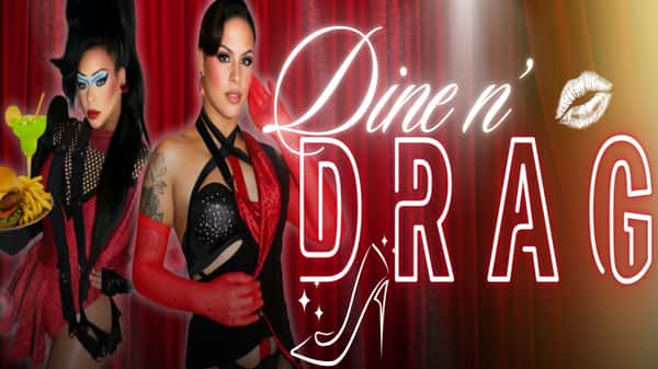 "DIne 'N Drag" drag shows
