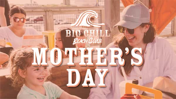 Mother's Day at Big Chill Beach Club