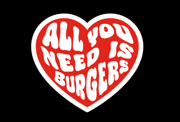 All You Need Is Burgers