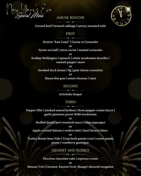 New Year’s Eve Dinner at Café Rabelais Tuesday, December 31 | $92 per person Wine, tax & gratuity not included. Begin your New Year’s Eve with an evening of elegance, refinement, and beautifully crafted French cuisine. Our multi-course celebration captures the richness of the season through thoughtful technique, warm winter flavors, and the quiet indulgence that makes Café Rabelais feel timeless. Amuse-Bouche Corned beef with braised cabbage and a savory mustard tuile — a playful, elegant opening to the evening. First Course — A Selection of Seasonal Bites • East Coast Oyster on the half shell with citrus caviar and toasted coriander — bright, briny, and perfectly balanced. • Scallop Wellington with spinach, white mushroom duxelles, and roasted pepper sauce — a luxurious nod to tradition. • Smoked Duck Breast with fig and goat cheese croustinis — rich, warm, and aromatic. • House Foie Gras with onion chutney and toast — classic, indulgent, unmistakably festive. Second Course Artichoke Bisque Silky, aromatic, and deeply comforting — a quiet pause before the main course. Third Course — Entrée Selection • Pepper Filet with smoked seared lardons, three-pepper cream sauce, garlic pommes purée, and wild mushrooms — bold, refined, and deeply satisfying. • Stuffed Quail with port mustard sauce and crisp asparagus — elegant and layered with winter flavor. • Apple-Crusted Salmon with endive tatin and basil beurre blanc — delicate yet vibrant. • Turkey Breast Sous Vide with herb-crusted potato, sweet potato purée, and cranberry gastrique — a modern, polished expression of holiday comfort. Dessert & Bubbly • Flourless Chocolate Cake with espresso cream — dark, rich, and decadent. • Mousse Trio of coconut, passion fruit, and mango with almond nougatine — bright, airy, and celebratory. A night to savor. A menu designed to welcome the new year with beauty, warmth, and intention. ✨ Reserve your New Year’s Eve celebration at Café Rabelais.