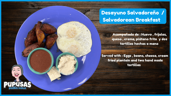 Desayuno salvadoreño, Salvadoran breakfasts , protein