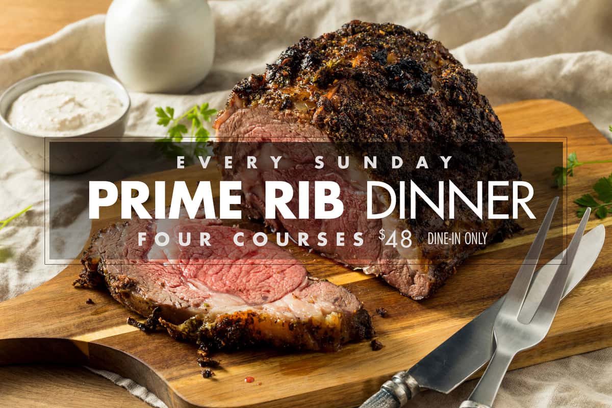 Sunday Prime Rib Dinner : Four Courses $48