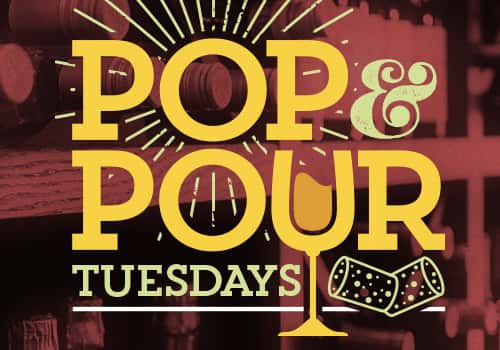 Pop & Pour Tuesdays