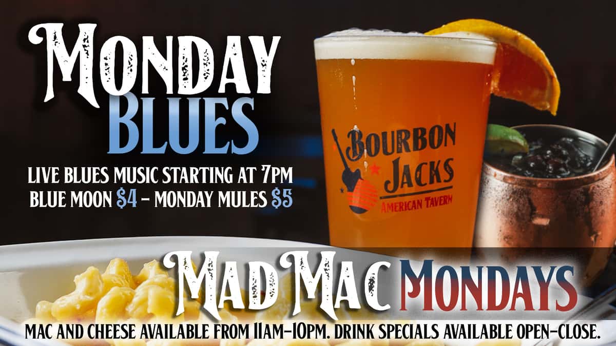Mad Mac Monday $5, Additional toppings $1 each. Live Blues Music starting at 7pm.