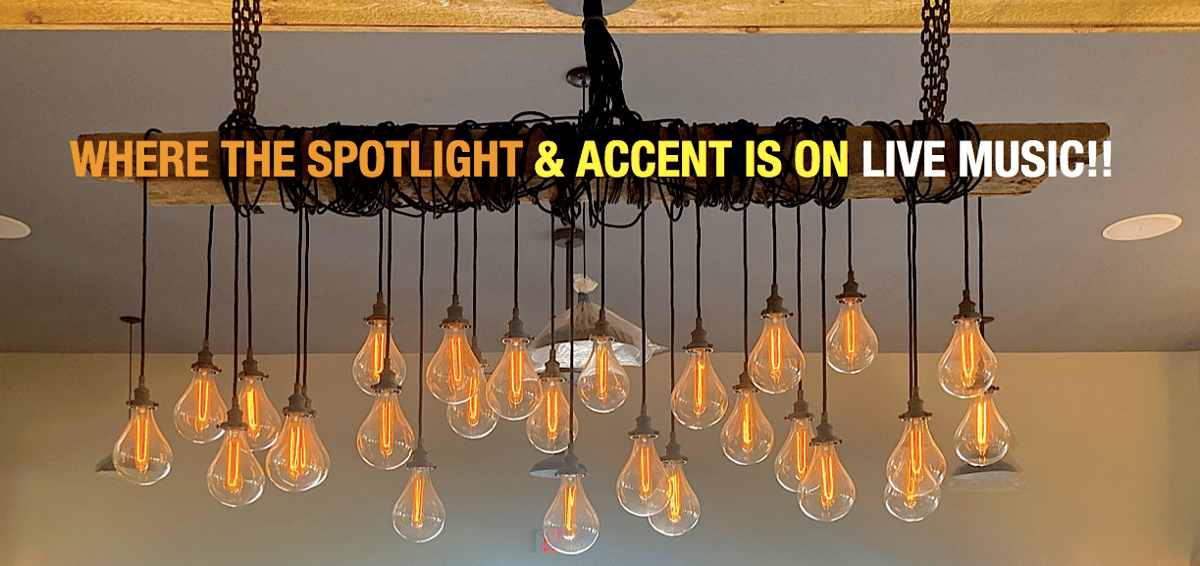 Where the spotlight and accent is on live music!