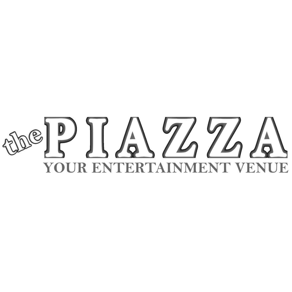 the piazza your entertainment venue