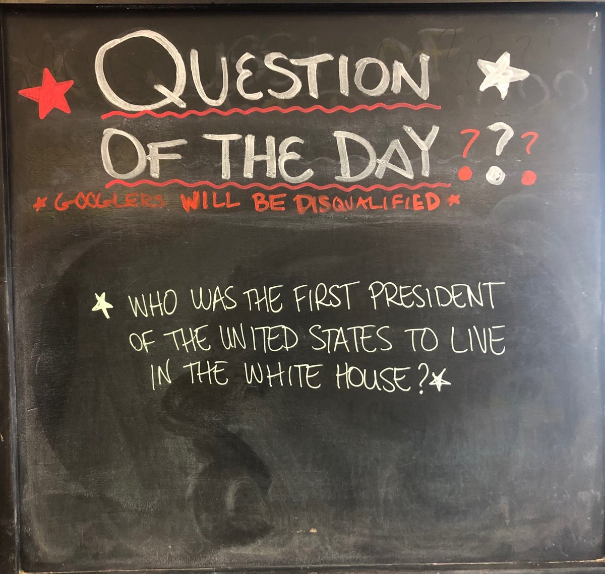 question of the day example - who was the first president to live in the white house? Googlers will be disqualified.