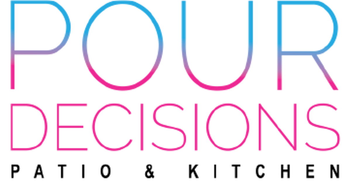 Pour Decisions Patio & Kitchen