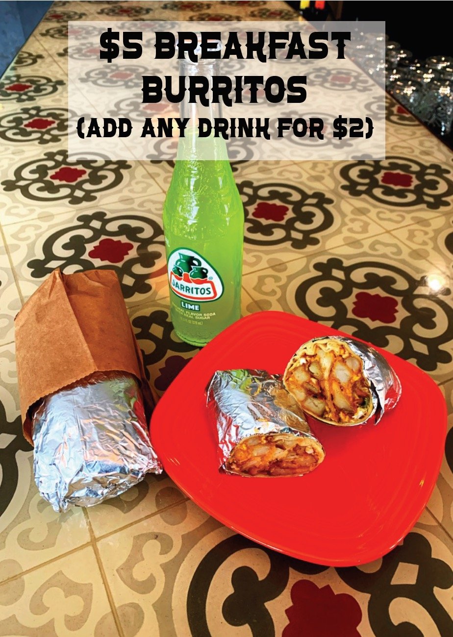 $5 BREAKFAST BURRITO!