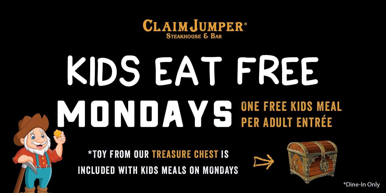 Kids Eat Free Mondays! Claim Jumper Steakhouse & Bar Caterer in NV, CA, WA, OR Steak House