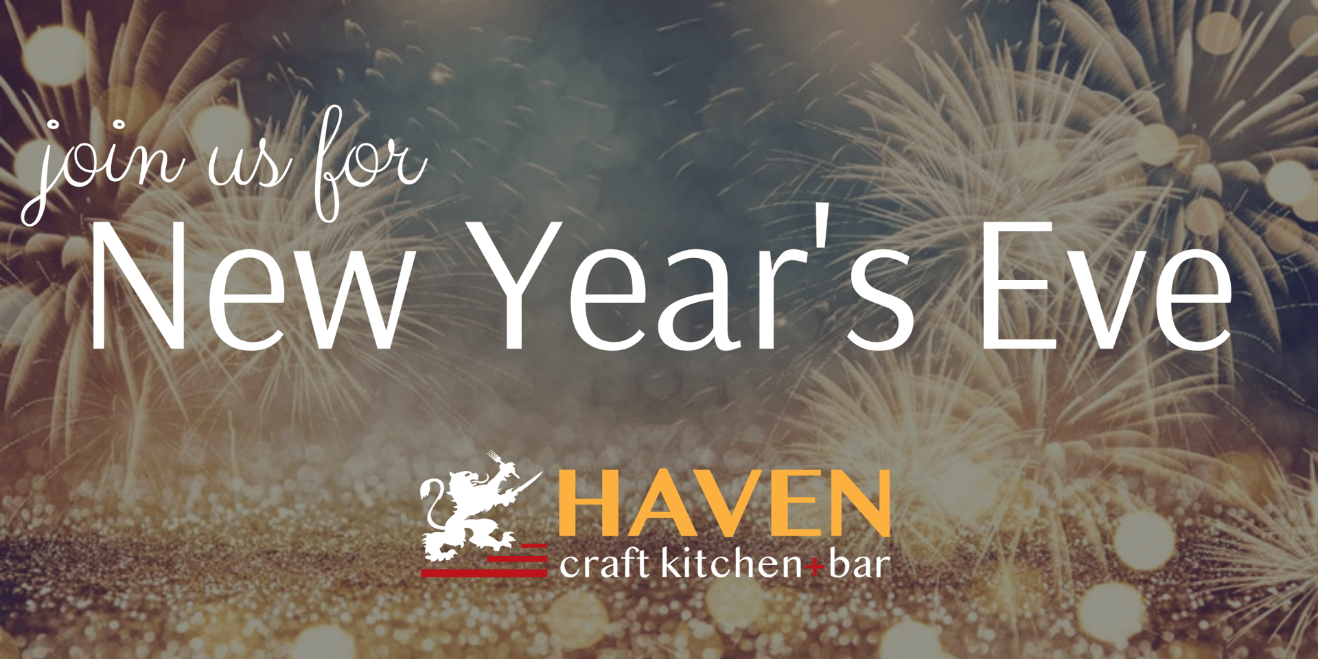 New Year's Eve Dinner Haven Craft Kitchen + Bar Californian