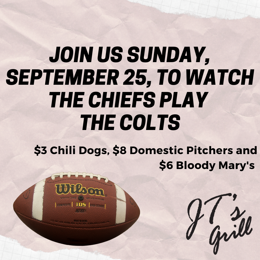 Chiefs VS Colts - JT's Grill - Bar & Grill in De Soto, KS