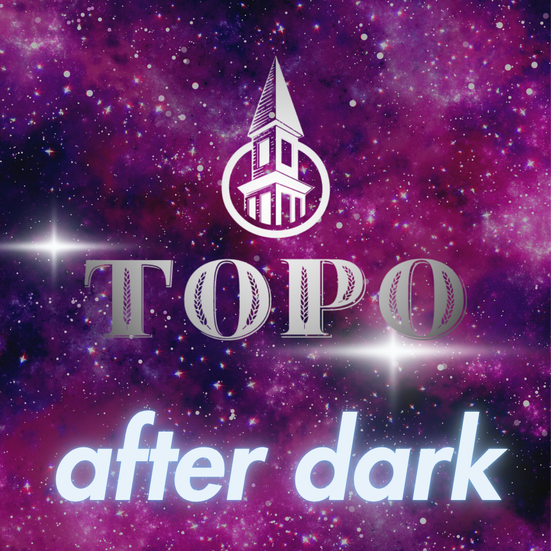 topo after dark
