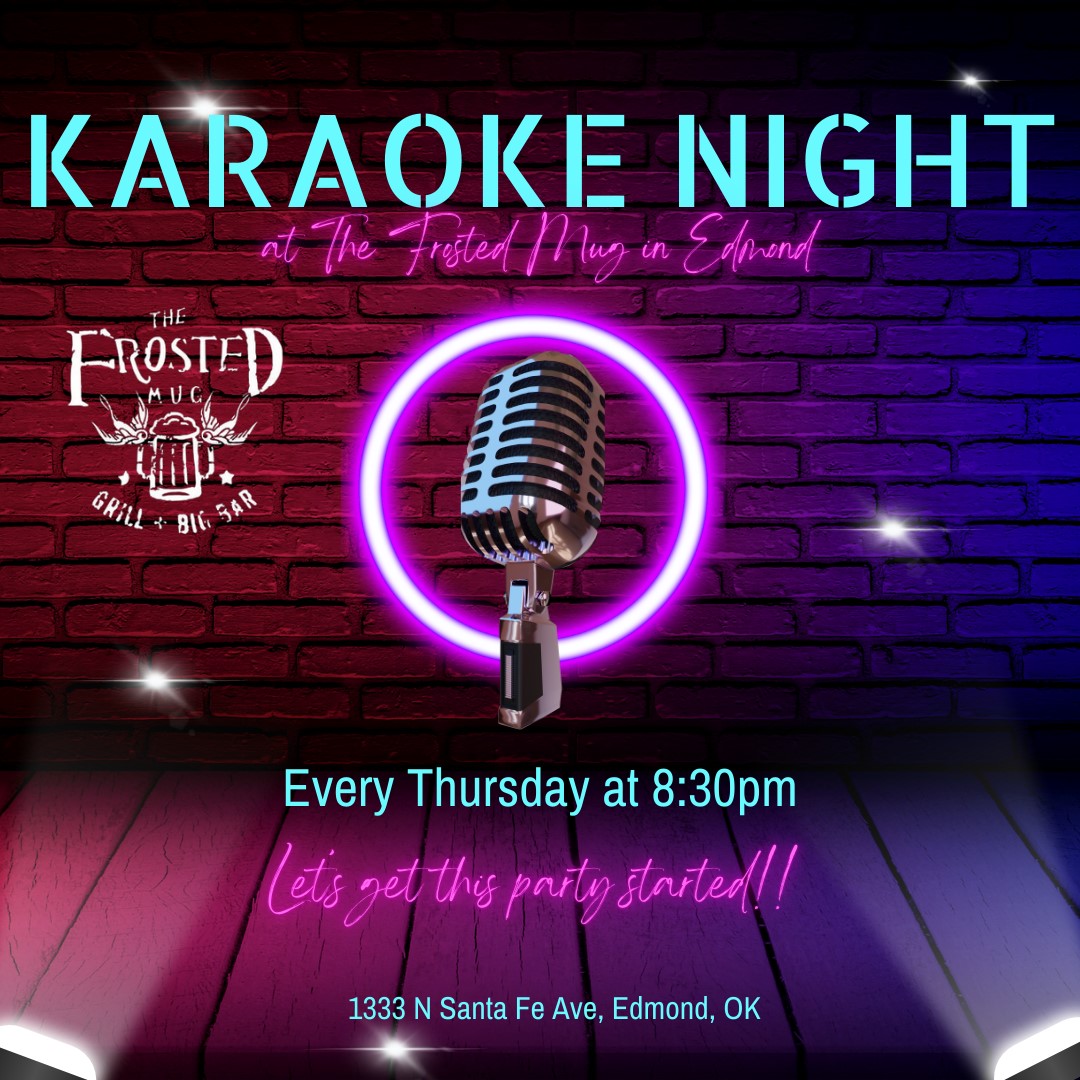 Karaoke Night every Thursday at The Frosted Mug Grill & Big Bar The