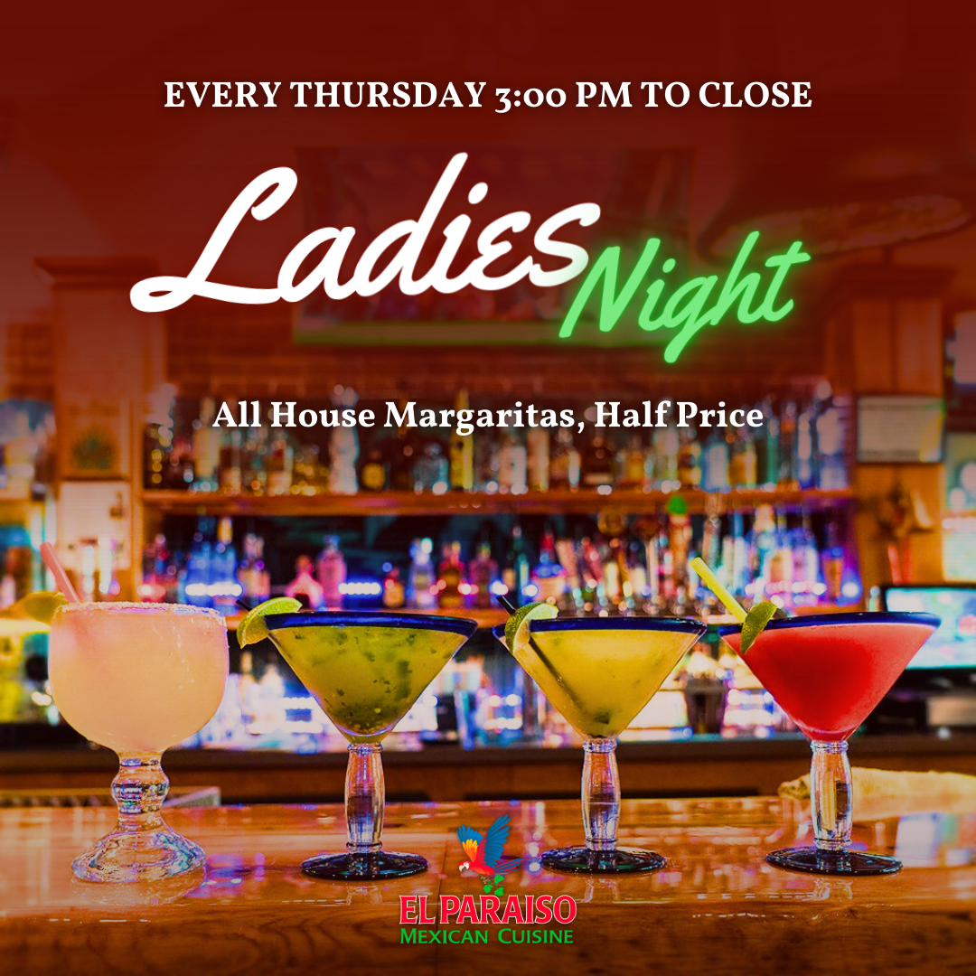 Ladies Night - El Paraiso Mexican Cuisine - Mexican Restaurant in OR