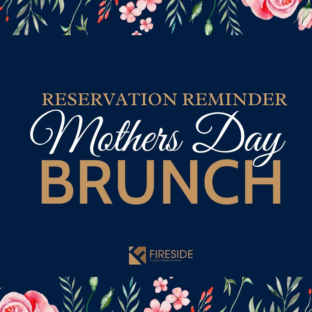 Mother's Day Brunch - The Fireside Grille | Voted Best Family