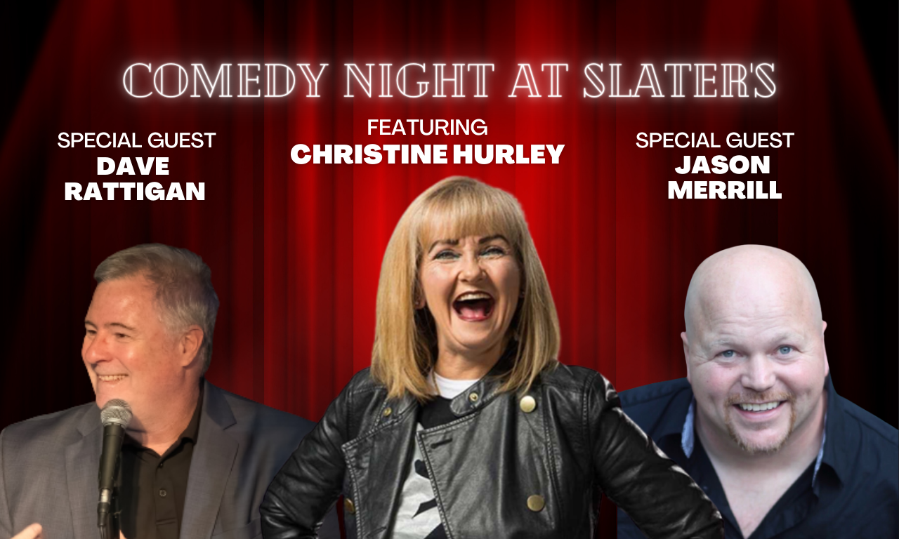 Comedy Night at Slater's with Christine Hurley & Guests Samuel Slater