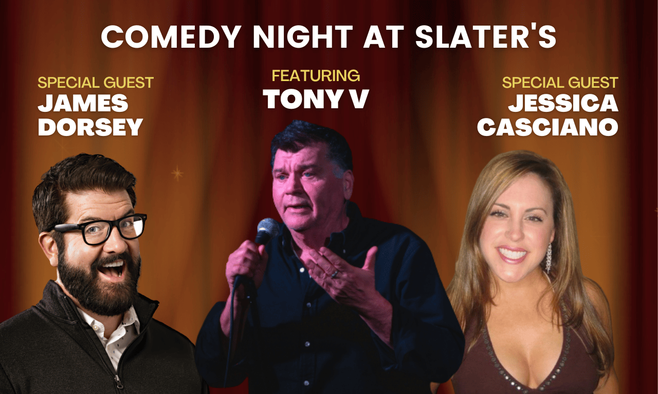 Comedy Night at Slater's with Tony V & Guests - Samuel Slater's ...
