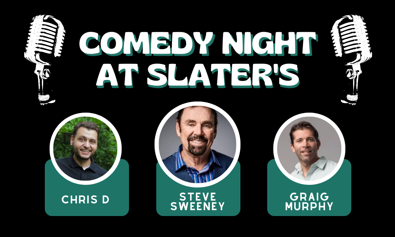 Comedy Night at Slater's with Steve Sweeney & Guests - Samuel Slater's ...