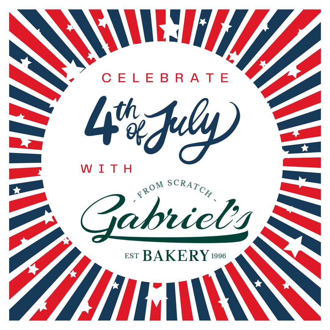 4th of July Preorder! Gabriel's Bakery From scratch bakery in