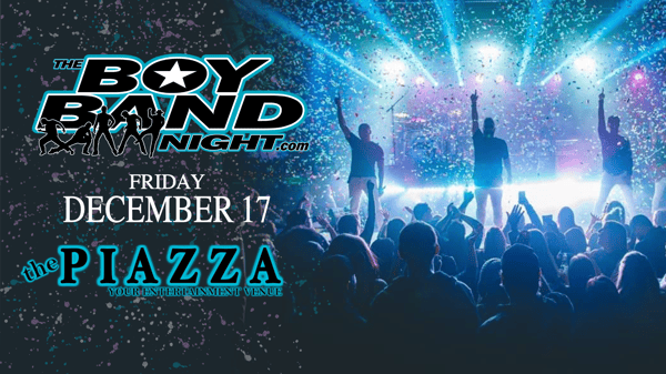The Boy Band Night at the PIAZZA