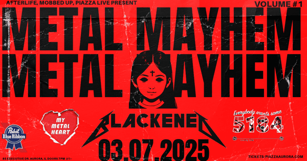 Metal Mayhem Vol 1 - Blackened , My Metal Heart, 5184 - the PIAZZA